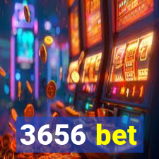 3656 bet